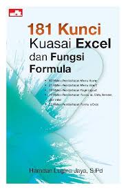 181 Kunci Kuasai Excel dan Fungsi Formula. / Hamdan Lugina Jaya