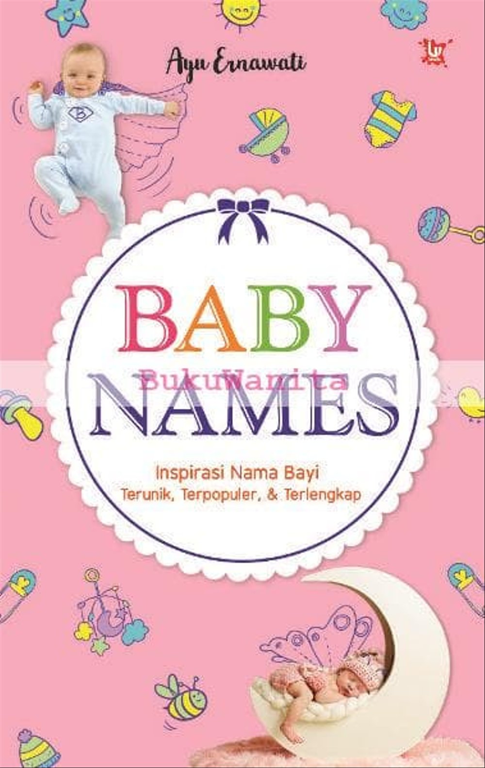 Baby Names / Ayu Ernawati ; Penyunting : Hayatun Nufus
