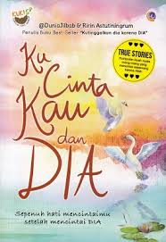 Ku Cinta Kau dan Dia : Sepunuh hati mencintai mu setelah mencintai dia