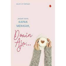 Jangan tanya kapan menikah, doain aja...