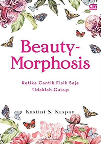 Beauty-Morphosis : Ketika Cantik Fisik Tidaklah Cukup