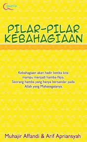 Pilar-Pilar Kebahagiaan / Arif Apriansyah, Muhajir Affandi