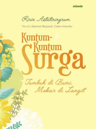 Kuntum-Kuntum Surga : Tumbuh di Bumi, Mekar di Langit