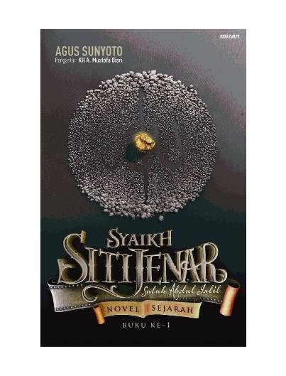 Syaikh Siti Jenar :  Suluk Abdul Jalil (buku kesatu) / Agus Sunyoto