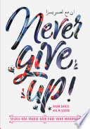 Never Give Up! : Selalu Ada Takdir Baik Dari Yang Mahabaik