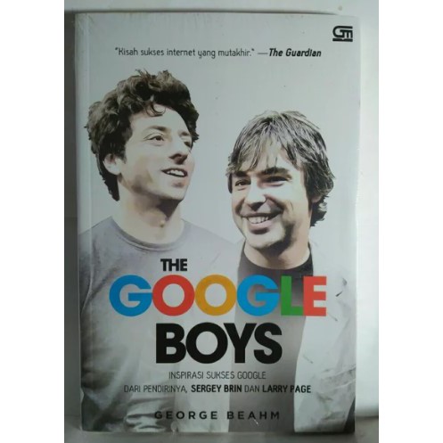 The Google Boys : Inspirasi Sukses Google Dari Pendirinya, Sergey Brin Dan Larry Page