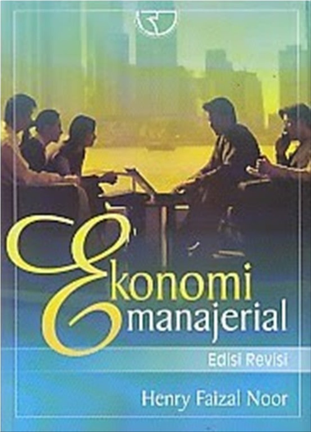Ekonomi Manajerial : Edisi Revisi