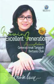 Growing Excellent Generation : Menciptakan Generasi Anak Tangguh Berbasis Otak
