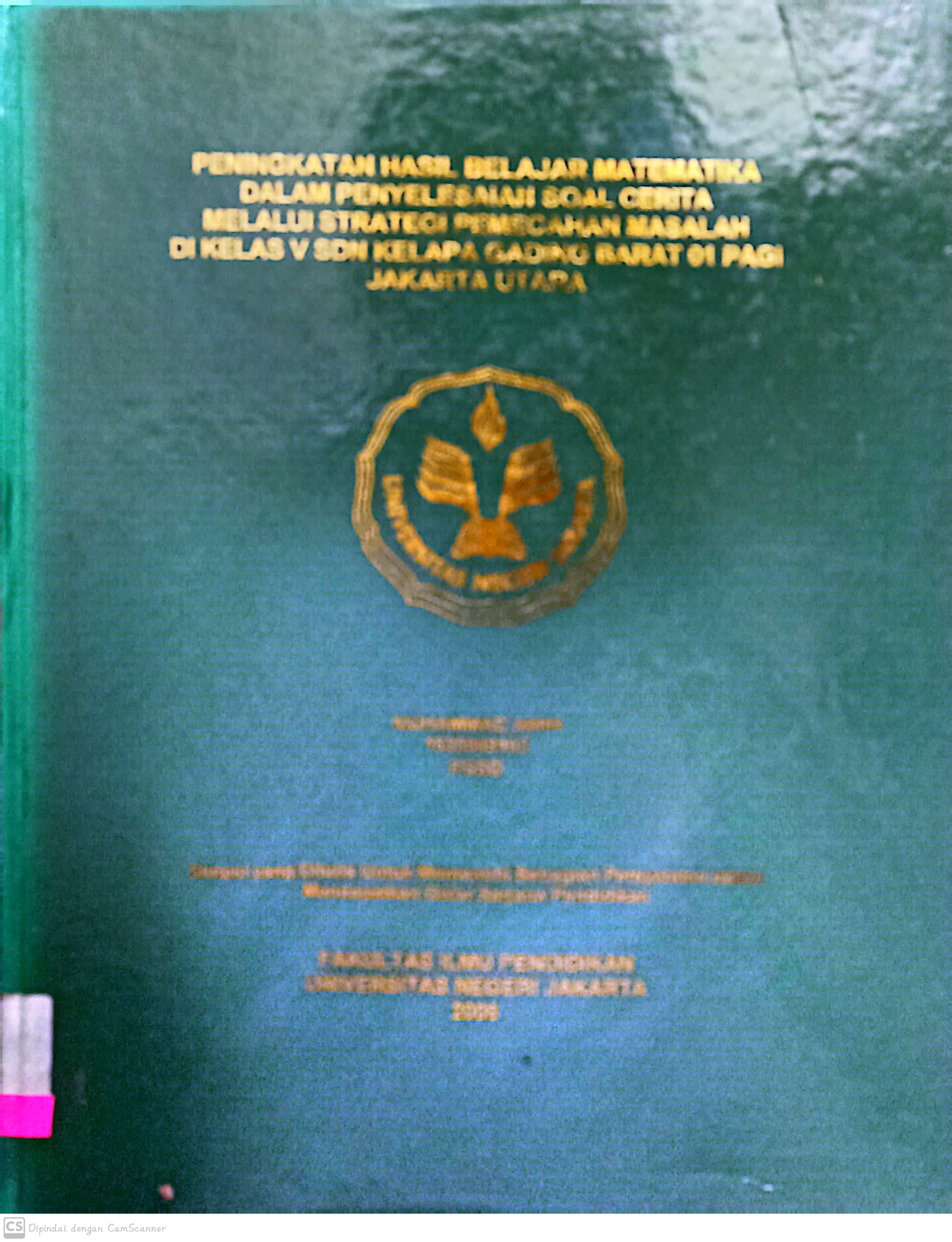 Peningkatan hasil belajar matematika dalam penyelesaian soal cerita melalui strategi pemecahan masalah di kelas V SDN Kelapa gading barat 01 pagi jakarta utara