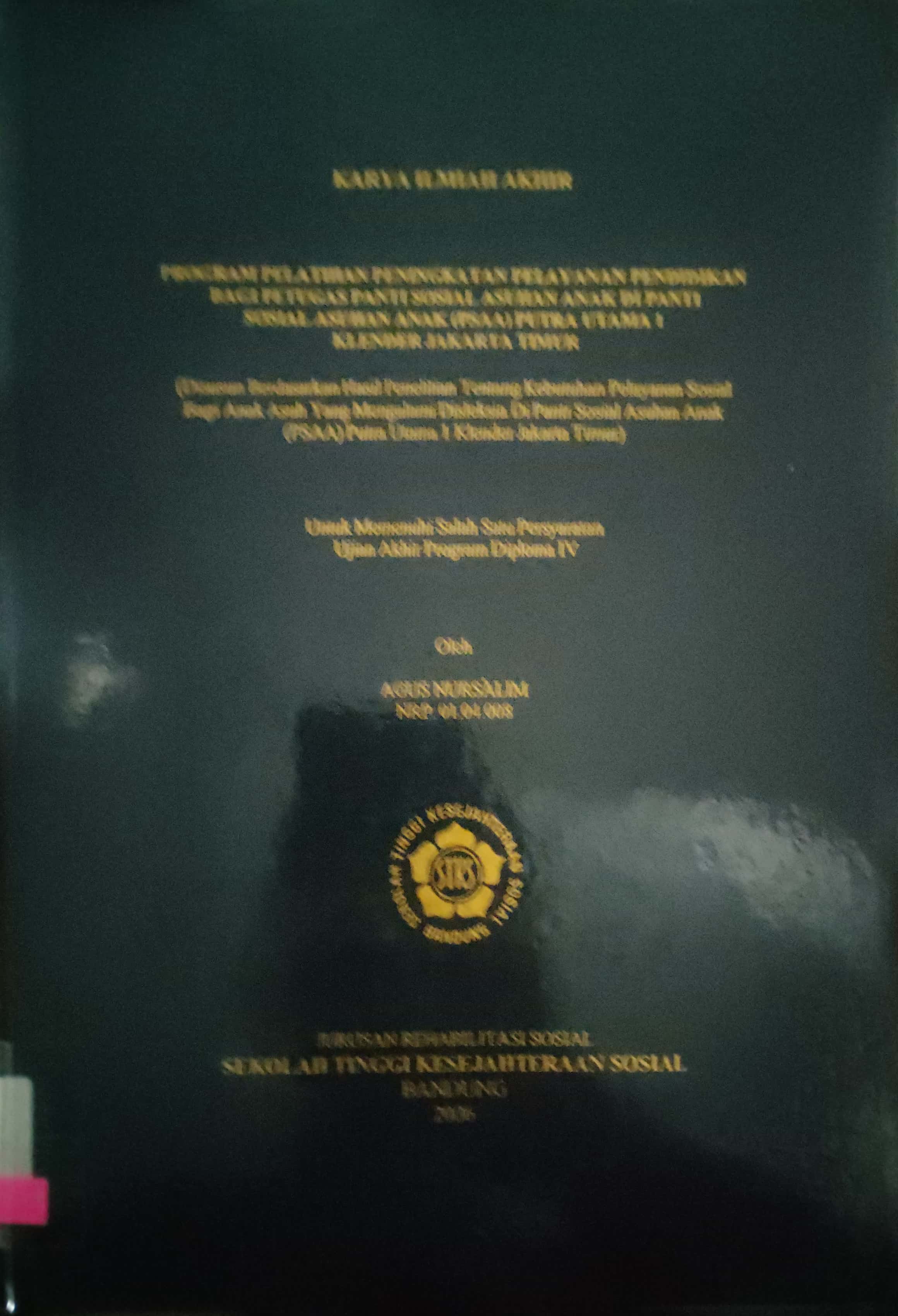 Program pelatihan peningkatan pelayanan pendidikan bagi petugas panti sosial asuhan anak di panti sosial asuhan anak (PSAA) Putra utama 1 klender jakarta timur