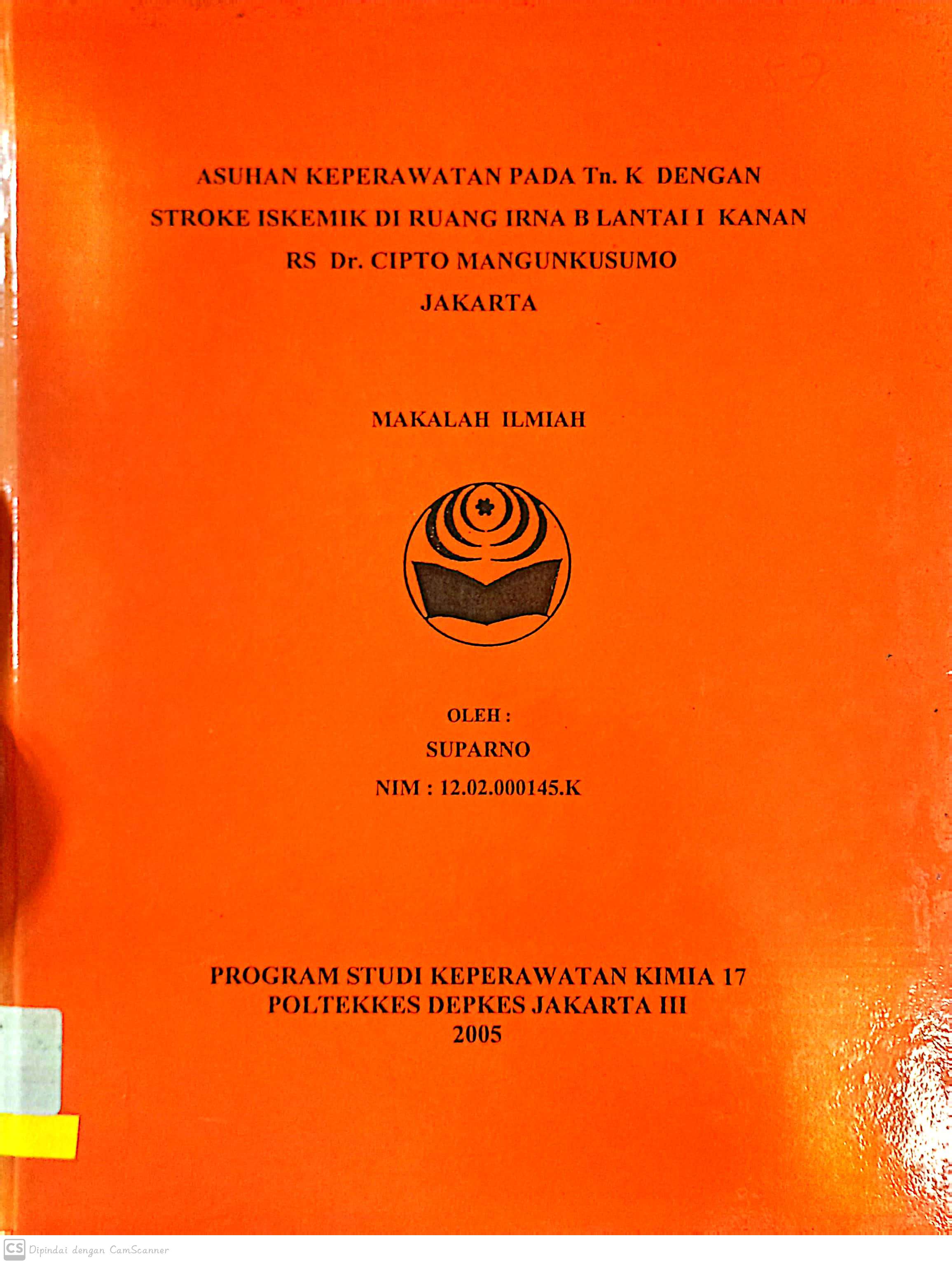 Asuhan keperawatan pada Tn. K dengan stroke iskemik di ruang irna B lantai 1 kanan RS Dr. Cipto Mangunkusumo Jakarta