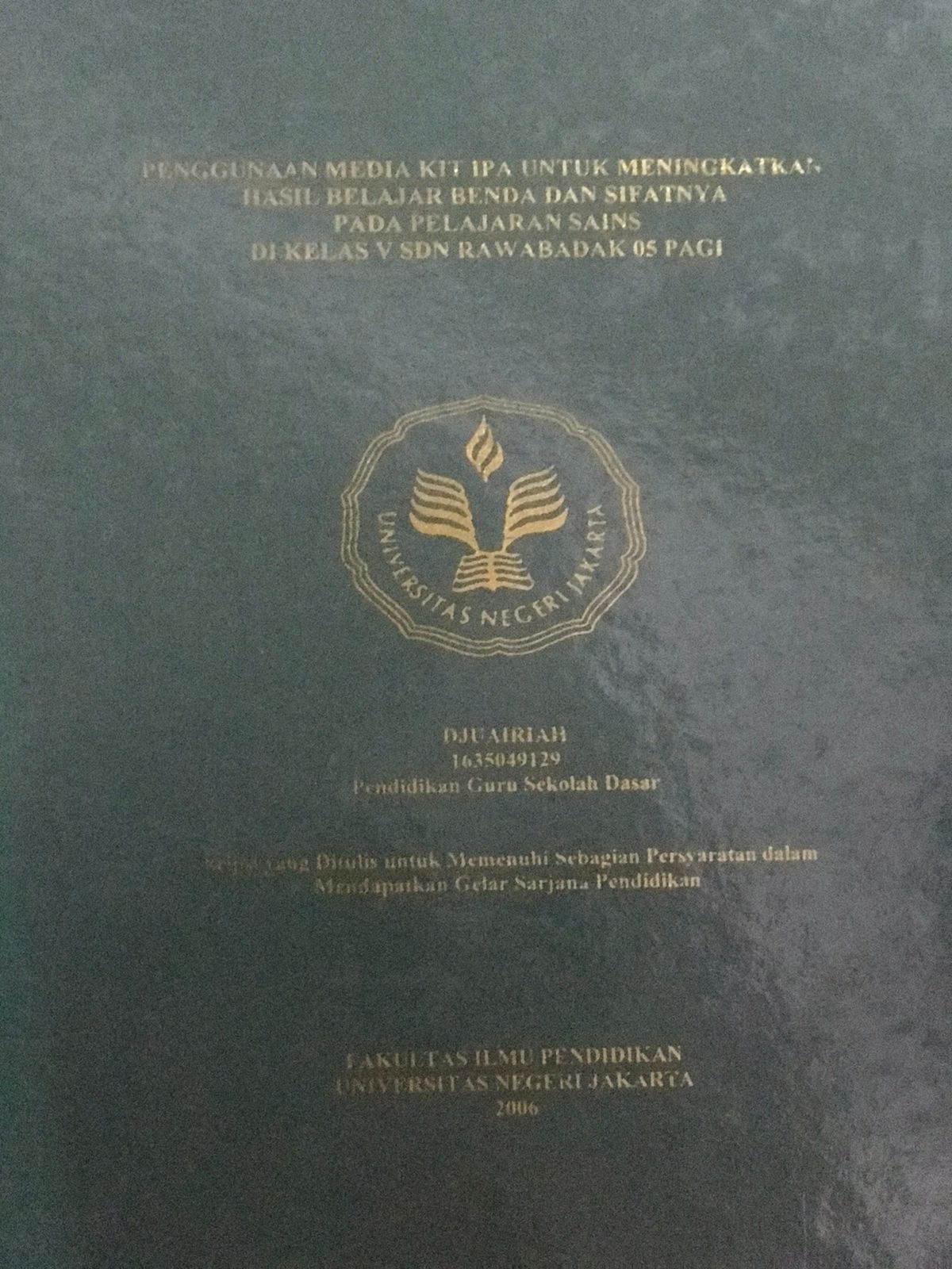 Penggunaan media KIT IPA untuk meningkatkan hasil belajar benda dan sifatnya pada pelajaran sains di kelas V SDN rawabadak 05 pagi