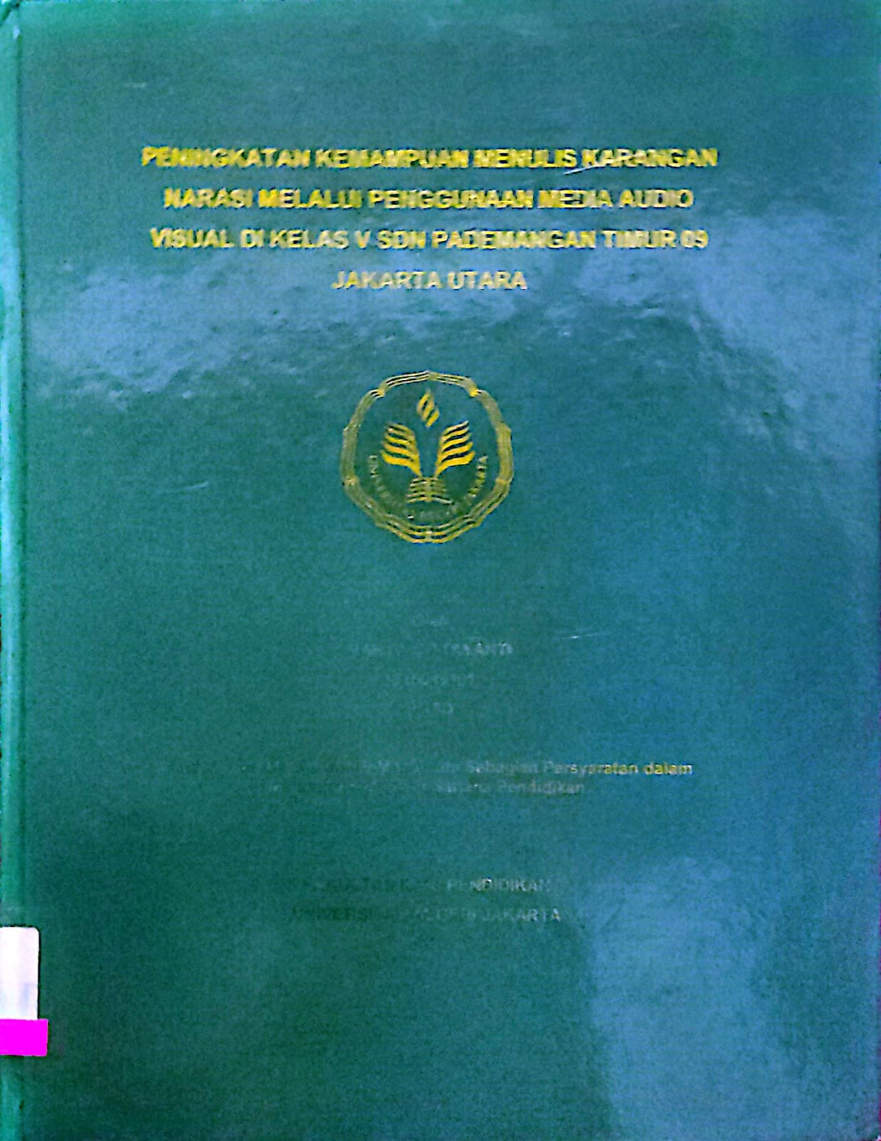 Peningkatan Kemampuan Menulis Karangan Narasi Melalui Penggunaan Media Audio Visual di Kelas V SDN Pademangan Timur 09 Jakarta Utara Peningkatan kemapuan menulis karangan narasi melalui pendekatan kontekstual di kelas V SDN KEBON BAWANG 01 PAGI
