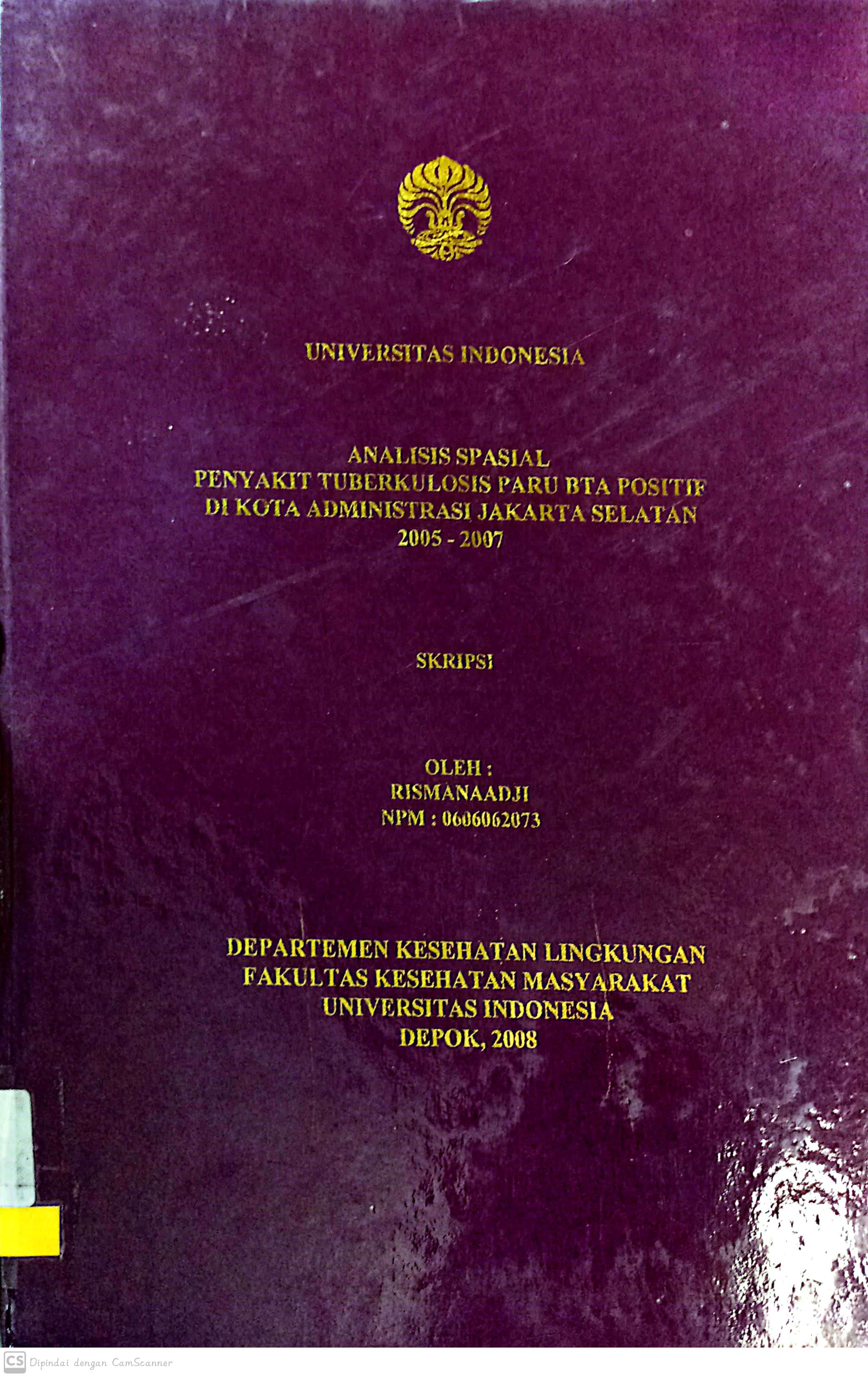 Analisis spasial penyakit tuberkulosis paru BTA positif di kota administrasi jakarta selatan 2005-2007