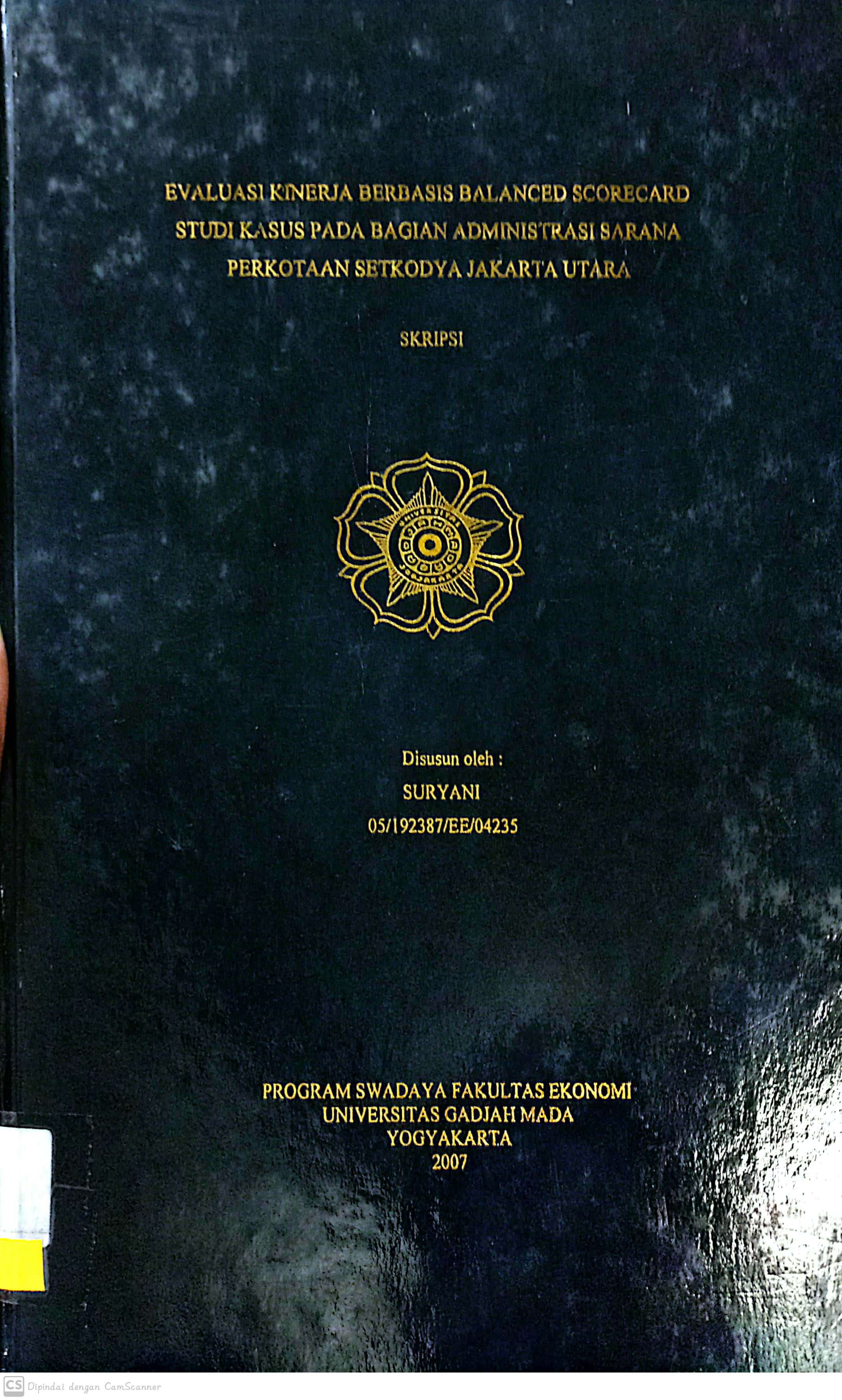 Evaluasi kinerja berbasis balanced scorecard studi kasus pada bagian adminstrasi sarana perkotaan setkodya jakarta utara