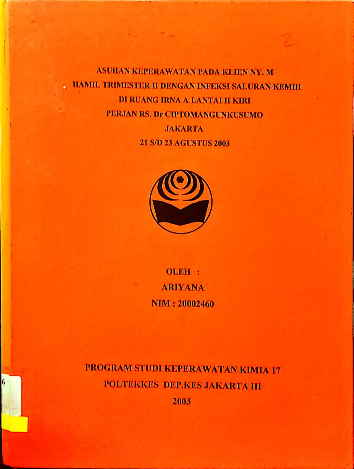 Asuhan Keperawatan pada Klien Ny.M Hamil Trimester II dengan Infeksi Saluran Kemih Diruang Irna A lantai II kiri Perjan RS. Dr. Ciptomangunkusumo Jakarta