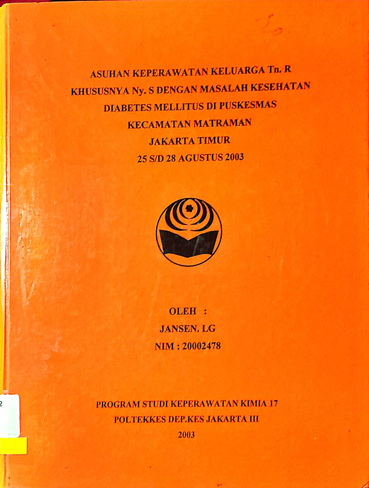 Asuhan Keperawatan Keluarga Tn.R khususnya Ns.S dengan masalah kesehatan Diabetes Mellitus di puskesmas Kecamatan Matraman Jakarta Timur / Jansen. LG