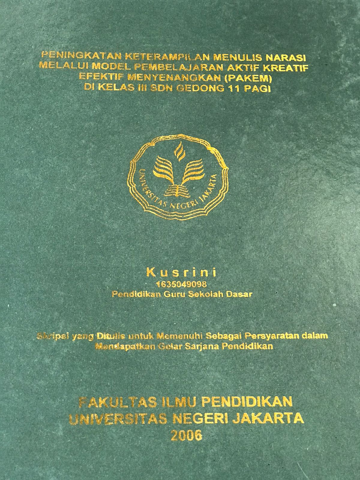 Penijngkatan keterampilan menulis narasi melalui model pembelajaran aktif kreatif efektif menyenangkan (pakem) di kelas III SDN Gedong 11 pagi
