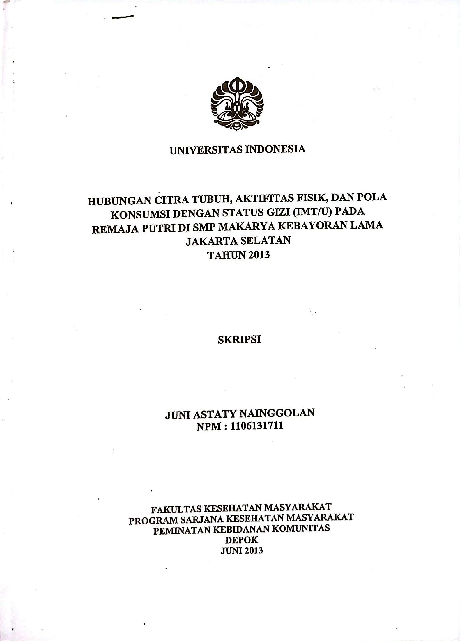 Hubungan Citra Tubuh, Aktivitas Fisik, dan Pola Konsumsi dengan status gizi (IMT/U) pada remaja putri di SMP Makarya Kebayoran Lama Jakarta Selatan tahun 2013