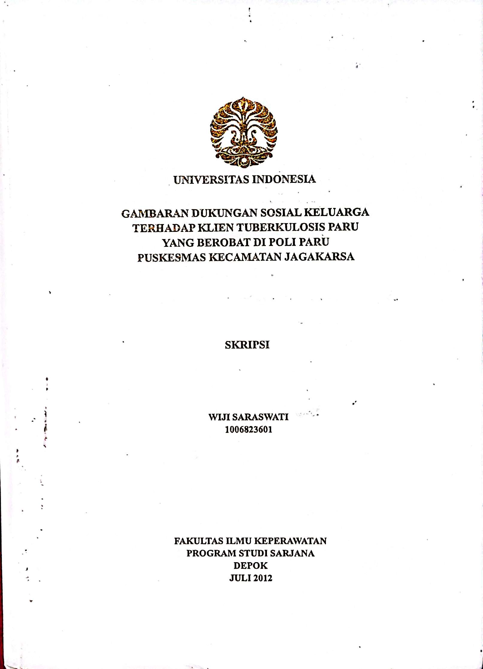 Gambaran dukungan sosial keluarga terhadap klien tuberkolosis paru yang berobat dipoli paru puskesmas kecamatan jagakarsa / Wiji Saraswati
