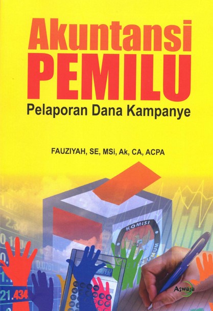 Akuntansi pemilu : pelaporan dana kampanye