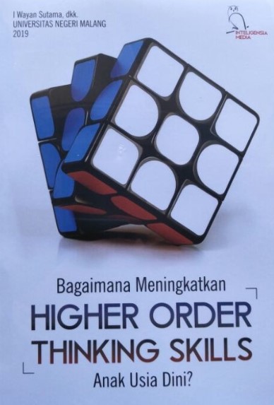 Bagaimana meningkatkan higher order : thinking skills pada anak usia dini