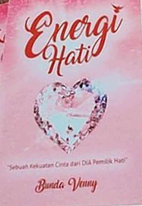 Energi hati : sebuah kekuatan cinta dari dia pemilik hati