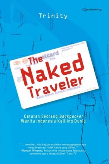 The naked traveler. : catatan seorang backpacker wanita Indonesia keliling dunia