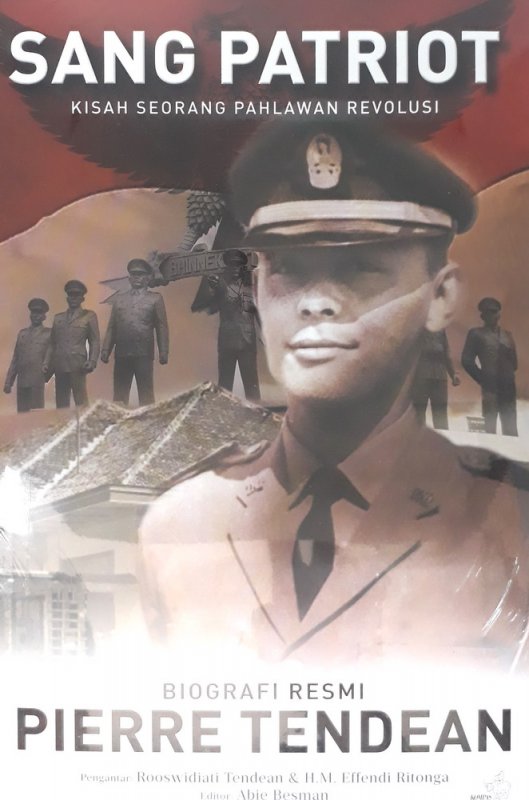 Sang patriot : kisah seorang pahlawan revolusi - biografi resmi Pierre Tendean