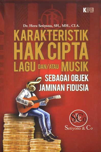 Karakteristik hak cipta lagu dan/atau musik sebagai objek jaminan fidusia