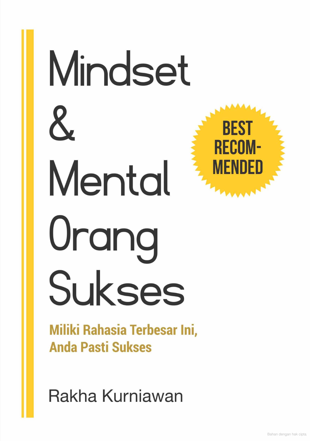 Mindset & mental orang sukses :  miliki rahasia terbesar ini, anda pasti sukses / Rakha Kurniawan