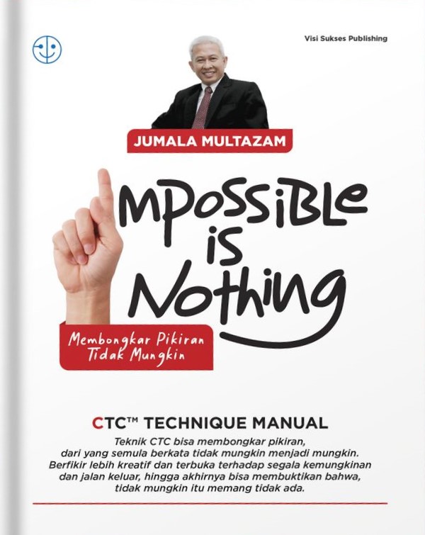Impossible is nothing : technique manual membongkar pikiran tidak mungkin