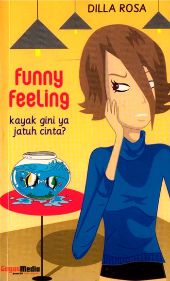 Funny feeling : kayak gini ya jatuh cinta