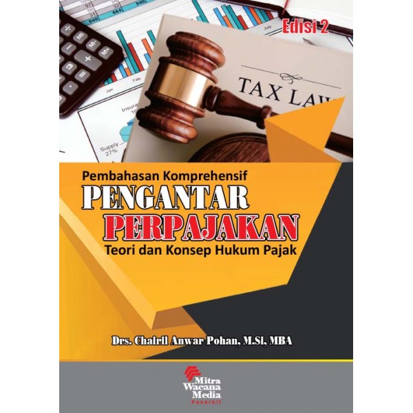 Pengantar perpajakan teori dan konsep hukum pajak : pembahasan komprehensif