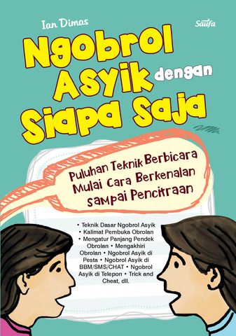 Ngorbol asyik dengan siapa saja : puluhan teknik berbicara mulai cara berkenalan sampai pencitraan