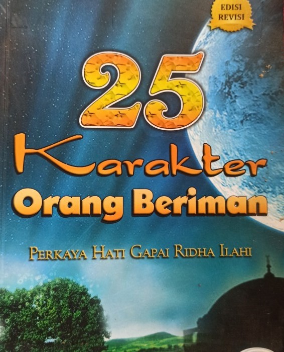 25 karakter orang beriman : perkaya hati gapai ridha ilahi