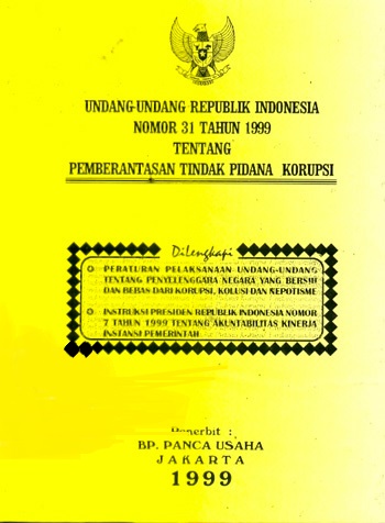 Undang-undang republik Indonesia nomor 31 tahun 1999 tentang pemberantasan tindak pidana korupsi