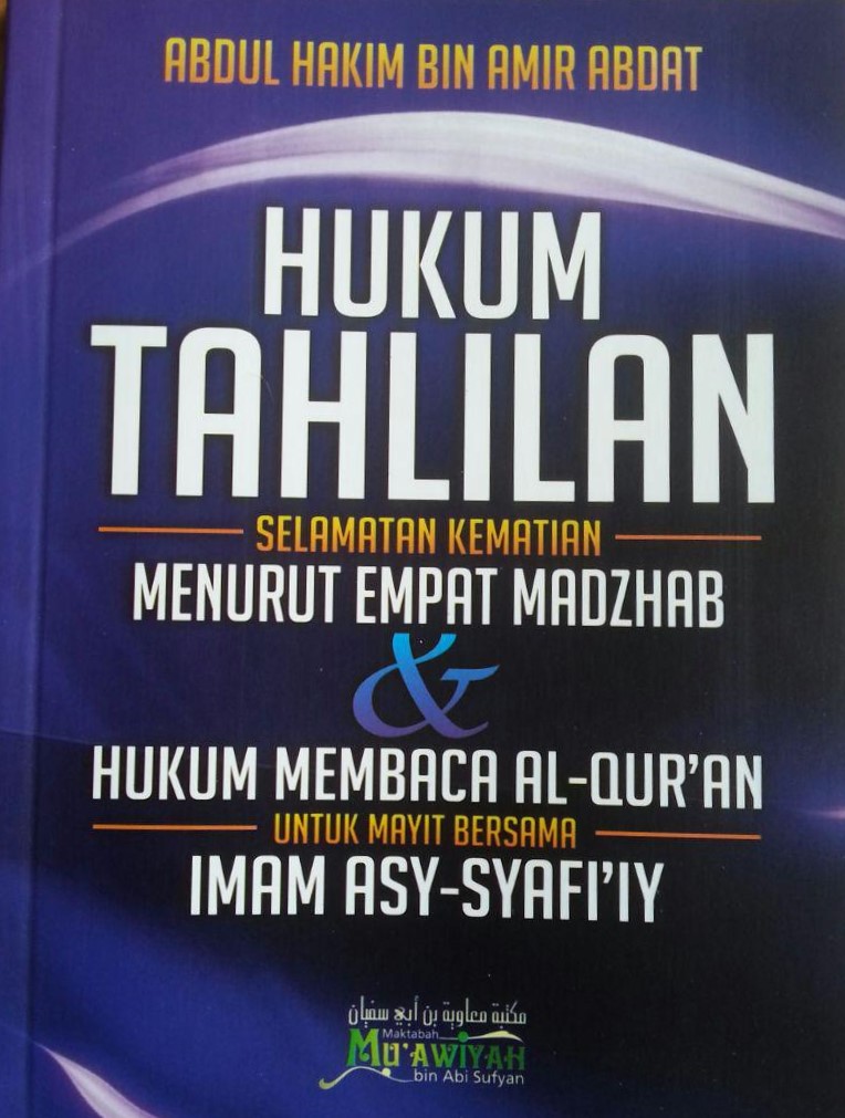 Hukum tahlilan menurut 4 madzhab / Abdul Hakim bin Amir Abdat