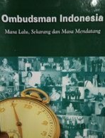 OMBUSDMAN INDONESIA : masa lalu, sekarang, dan masa depan