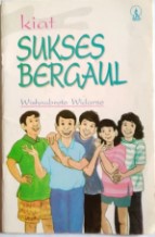 Kiat sukses bergaul / Wishnubroto Widarso