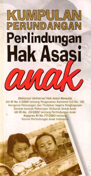 Kumpulan perundangan perlindungan hak asasi anak