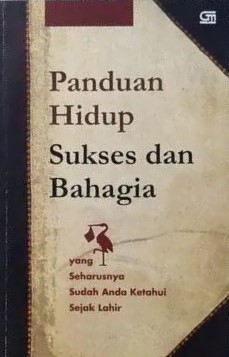 Panduan hidup sukses dan bahagia