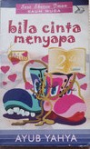 Bila cinta menyapa / Ayub Yahya