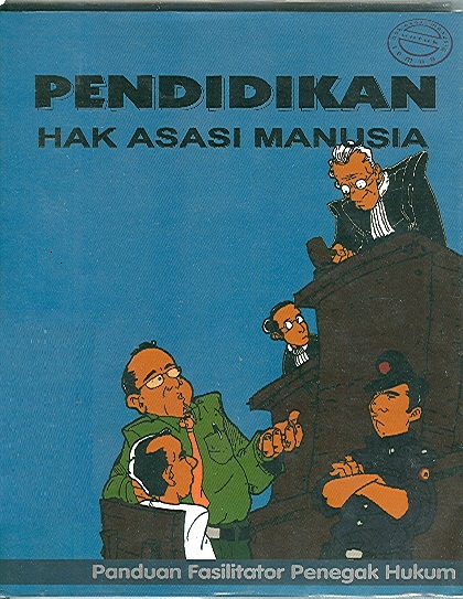 Pendidikan HAM : panduan fasilitator penegak hukum