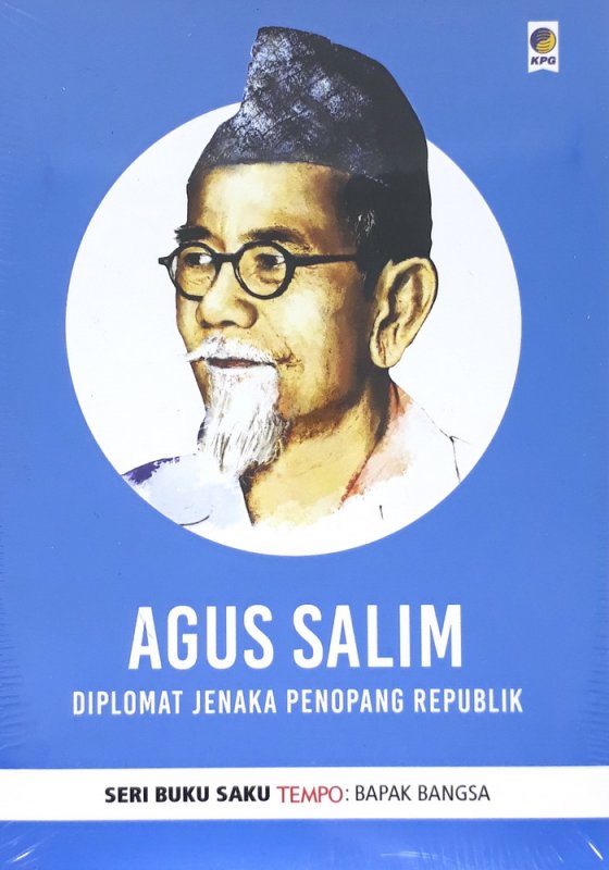 Agus Salim :  diplomat jenaka penopang republik / penyunting, Arif Zulkifli