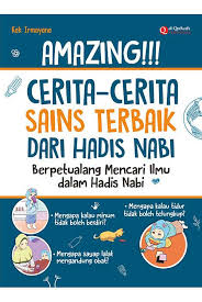 Amazing!!! : cerita-cerita sains terbaik dari hadis nabi