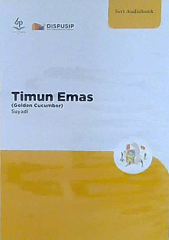Timun emas = golden cucumber / Suyadi