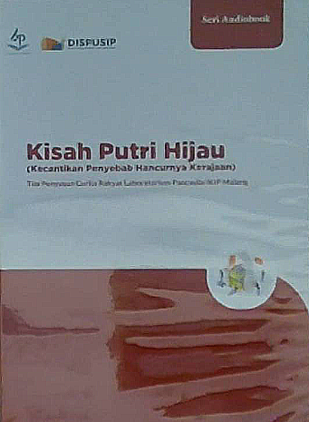 Kisah putri hijau : kecantikan penyebab hancurnya kerajaan