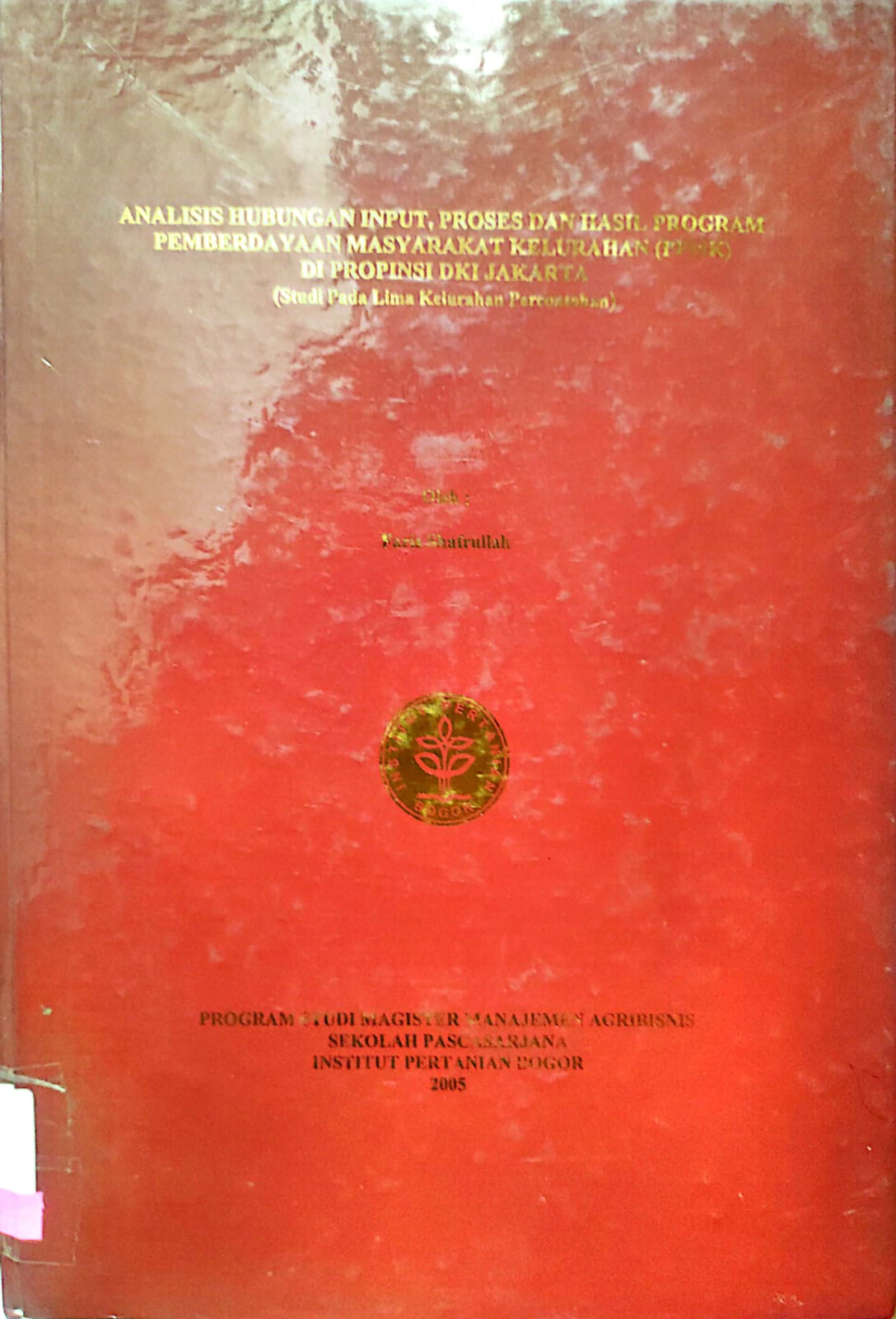 Analisis hubungan input, proses dan hasil program pemberdayaan masyarakat kelurahan di propinsi DKI Jakarta / Faris Shafrullah