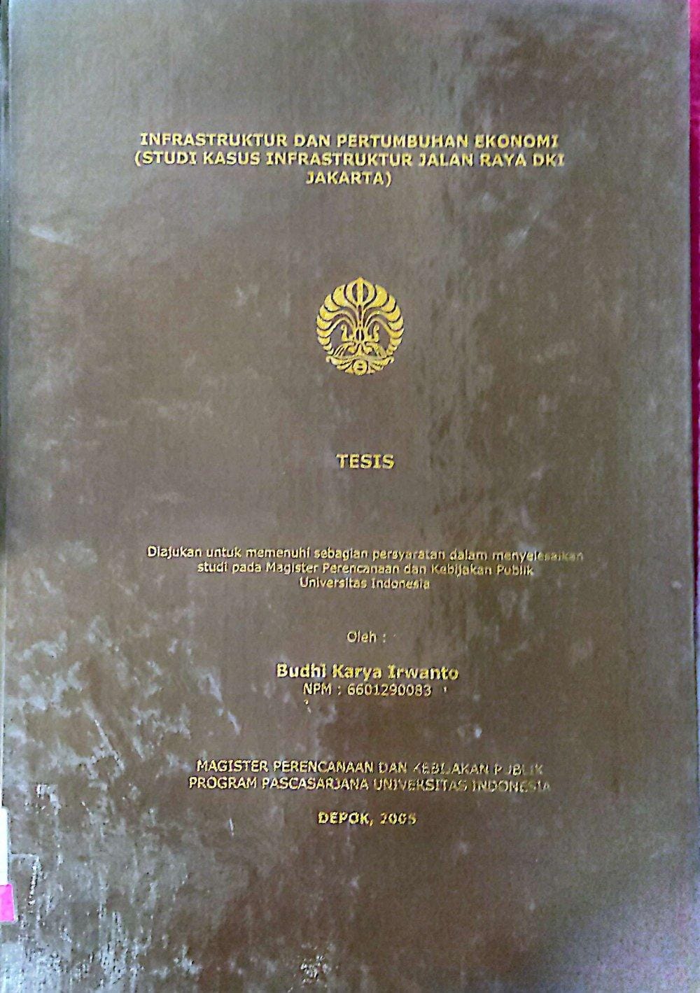 Insfrastruktur dan pertumbuhan ekonomi studi kasus insfrastruktur jalan raya DKI Jakarta / Budhi karya irwanto